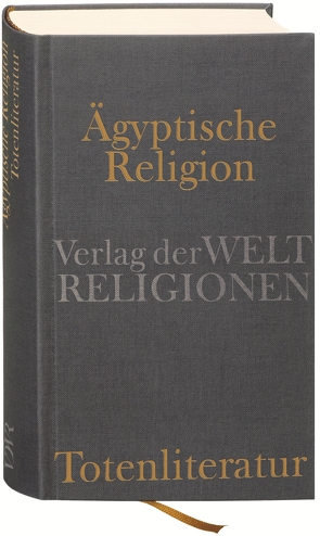 Ägyptische Religion. Totenliteratur von Assmann,  Jan, Kucharek,  Andrea