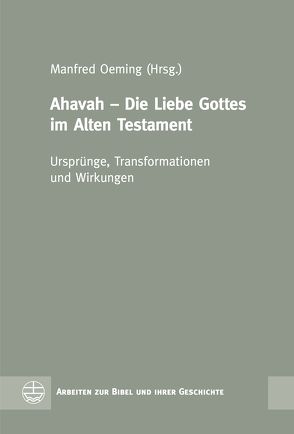 Ahavah – Die Liebe Gottes im Alten Testament von Oeming,  Manfred