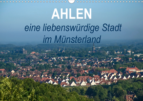 Ahlen eine liebenswürdige Stadt im Münsterland (Wandkalender 2020 DIN A3 quer) von Drews,  Marianne