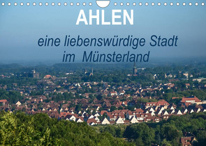 Ahlen eine liebenswürdige Stadt im Münsterland (Wandkalender 2022 DIN A4 quer) von Drews,  Marianne