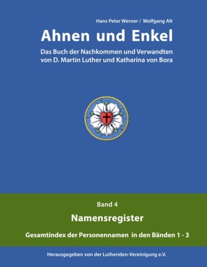 Ahnen und Enkel von Alt,  Wolfgang, Lutheriden-Vereinigung e.V., Werner,  Hans Peter