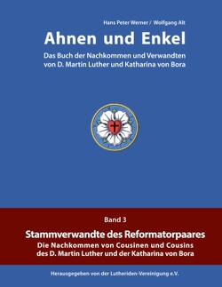 Ahnen und Enkel von Alt,  Wolfgang, Lutheriden-Vereinigung e.V., Werner,  Hans Peter