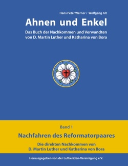 Ahnen und Enkel von Alt,  Wolfgang, Lutheriden-Vereinigung e.V., Werner,  Hans Peter