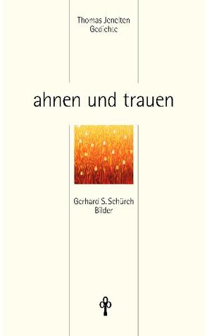 Ahnen und trauen von Jenelten,  Thomas, Schürch,  Gerhard S.