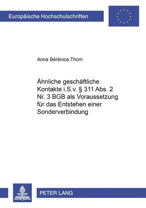 Ähnliche geschäftliche Kontakte i.S.v. § 311 Abs. 2 Nr. 3 BGB als Voraussetzung für das Entstehen einer Sonderverbindung von Thom,  Anna Bérénice