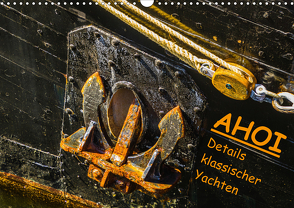 AHOI Details klassischer Yachten (Wandkalender 2020 DIN A3 quer) von Jäck,  Lutz