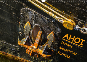 AHOI Details klassischer Yachten (Wandkalender 2022 DIN A3 quer) von Jäck,  Lutz