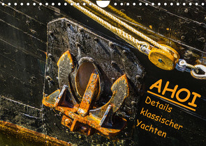 AHOI Details klassischer Yachten (Wandkalender 2022 DIN A4 quer) von Jäck,  Lutz