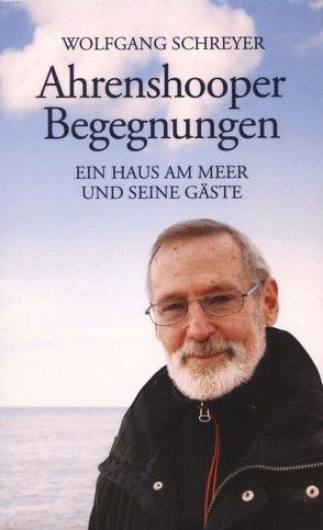 Ahrenshooper Begegnungen von Schreyer,  Wolfgang