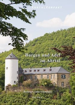 Ahrtal Kompakt. Burgen und Adel im Ahrtal von Schweinitz,  Hedwig Gräfin