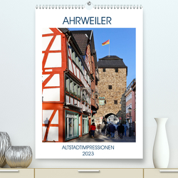 AHRWEILER – ALTSTADTIMPRESSIONEN (Premium, hochwertiger DIN A2 Wandkalender 2023, Kunstdruck in Hochglanz) von boeTtchEr,  U