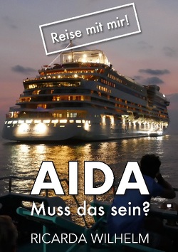 AIDA Muss das sein? von Wilhelm,  Ricarda