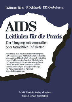 AIDS: Leitlinien für die Praxis von Braun-Falco,  O., Deinhardt,  F., Goebel,  F.D.