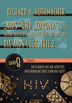 „Aids“ und „Corona“: Zwei Seiten derselben Medaille von Lug und Trug (Teilband 2) von Huthmacher,  Richard A.