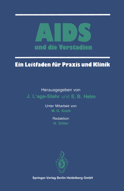 AIDS und die Vorstadien von Baranowski,  E., Braun-Falco,  O., Deicher,  H., Eichenlaub,  D., Enzensberger,  W., Exner,  M., Exner-Freisfeld,  H., Falk,  S., Fischer,  P.-A., Fröschl,  M., Füeßl,  H.S., Ganser,  A., Gelderblom,  H.R., Gerstenberg,  E., Heise,  W., Helm,  E.B., Hickl,  E.-J., Hoelzer,  D., Jacobowski,  C., Koch,  M G, L'age,  M., L'Age-Stehr,  J., Mitrou,  P., Müller,  H, Nieuwenhuis,  I., Pauli,  G., Pohle,  H.D., Reichart,  P., Rosendahl,  C., Rübsamen-Waigmann,  H., Staszewski,  S., Stille,  W., Stiller,  N., Völkner,  D., Werner,  P