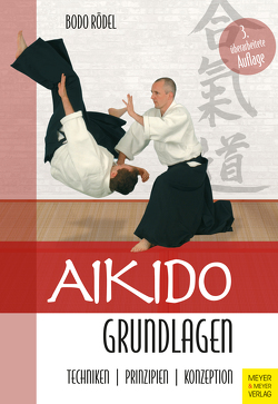 Aikido Grundlagen von Rödel,  Bodo
