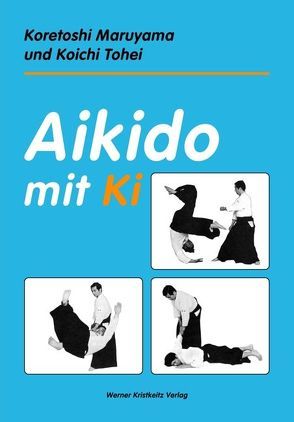 Aikido mit Ki von Maruyama,  Koretoshi, Tohei,  Koichi