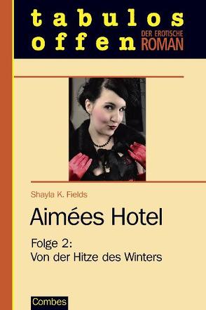 Aimées Hotel von Fields,  Shayla K.