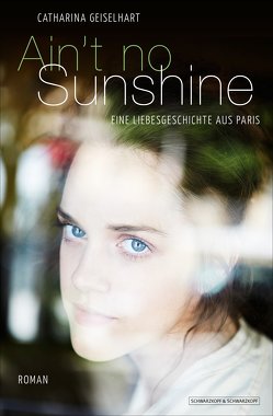 Ain’t No Sunshine von Geiselhart,  Catharina