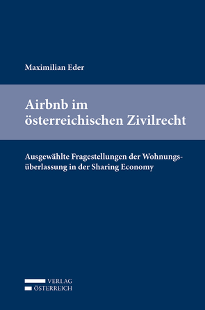 Airbnb im österreichischen Zivilrecht von Eder,  Maximilian
