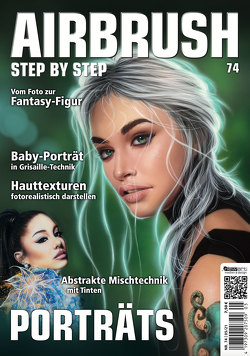 Airbrush Step by Step 74 von Baron,  Juanjo, Hassler,  Roger, Olczyk,  Thomas, Osinska,  Elzbieta