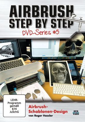 Airbrush Step by Step DVD-Series #5 von Hassler,  Roger