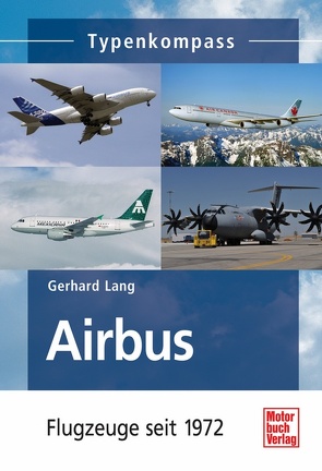 Airbus – Flugzeuge seit 1972 von Lang,  Gerhard