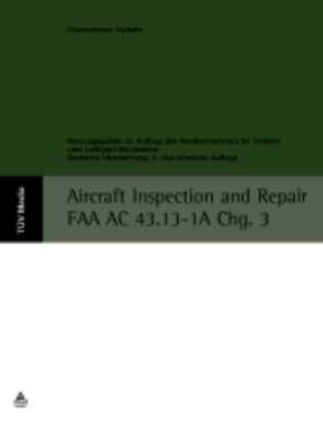 Aircraft Inspection and Reapair FAA AC 43.13-1A Chg. 3 (PDF auf CD-ROM) von Luftfahrtbundesamt im Auftrag des BMV, Pusch,  Detlef