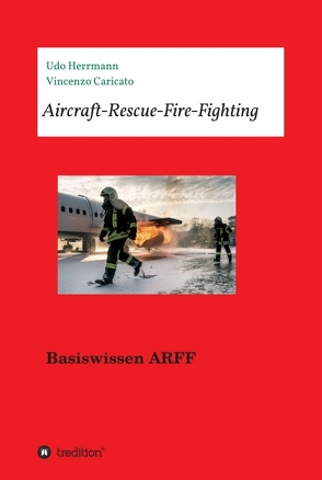 Aircraft-Rescue-Fire-Fighting von Caricato,  Vincenzo, Herrmann,  Udo