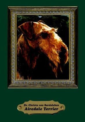 Airedale Terrier – Das Rasseportrait von Bardeleben,  Christa von