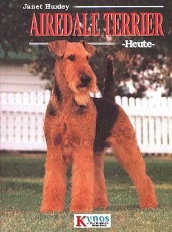 Airedale Terrier heute von Huxley,  Janet, Rau,  Gisela