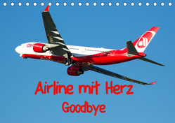 Airline mit Herz Goodbye (Tischkalender 2020 DIN A5 quer) von Spoddig,  Rainer