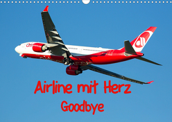 Airline mit Herz Goodbye (Wandkalender 2020 DIN A3 quer) von Spoddig,  Rainer