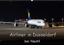 Airliner in Düsseldorf bei Nacht (Wandkalender 2020 DIN A2 quer) von Spoddig,  Rainer