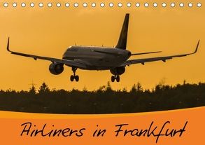 Airliners in Frankfurt (Tischkalender 2018 DIN A5 quer) von Wenk,  Marcel