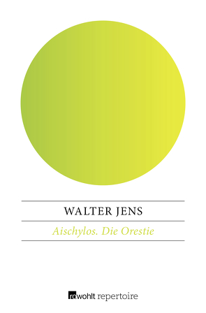 Aischylos / Die Orestie von Jens,  Walter