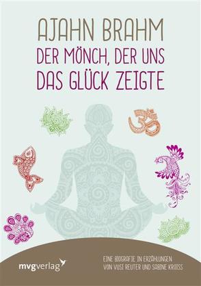 Ajahn Brahm – Der Mönch, der uns das Glück zeigte von Kroiß,  Sabine, Reuter,  Vusi Sebastian