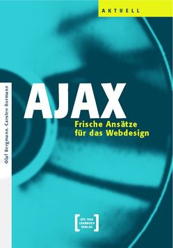 AJAX – Frische Ansätze für das Webdesign von Bergmann,  Olaf, Bormann,  Carsten
