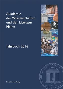 Akademie der Wissenschaften und der Literatur Mainz – Jahrbuch 67 (2016) von Akademie der Wissenschaften