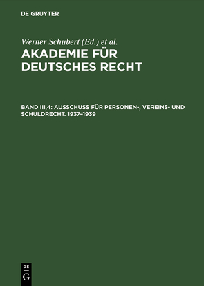Akademie für Deutsches Recht / Ausschuß für Personen-, Vereins- und Schuldrecht. 1937–1939 von Schubert,  Werner