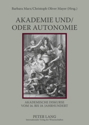Akademie und/oder Autonomie von Marx,  Barbara, Mayer,  Christoph