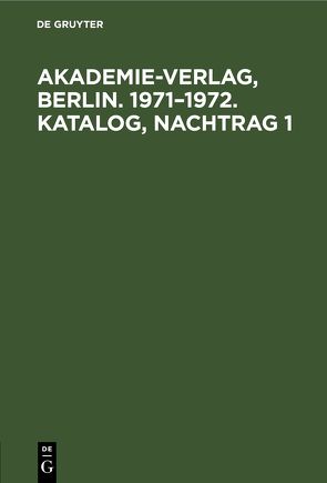 Akademie-Verlag, Berlin. 1971–1972. Katalog, Nachtrag 1
