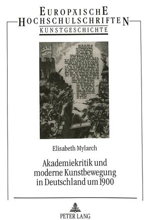 Akademiekritik und moderne Kunstbewegung in Deutschland um 1900 von Mylarch,  Elisabeth