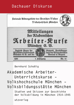 Akademische Arbeiter-Unterrichtskurse – Volkshochschule München – Volksbildungsstätte München von Schoßig,  Bernhard