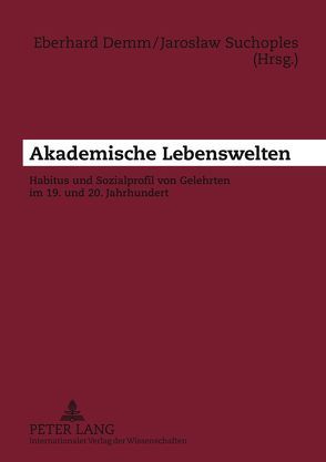 Akademische Lebenswelten von Demm,  Eberhard, Suchoples,  Jaroslav