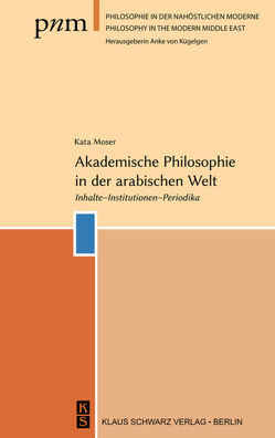 Akademische Philosophie in der arabischen Welt von Moser,  Kata