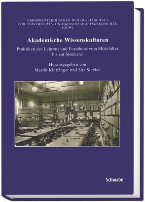 Akademische Wissenskulturen von Kintzinger,  Martin, Steckel,  Sita