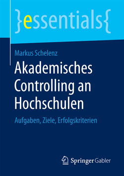 Akademisches Controlling an Hochschulen von Schelenz,  Markus