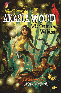 Akasia Wood – Wächterin des Waldes von Dulleck,  Nina, Pine,  Elliott