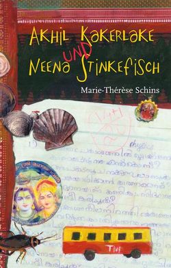 Akhil Kakerlake und Neena Stinkefisch von Müller,  Birte, Schins,  Marie-Thérèse